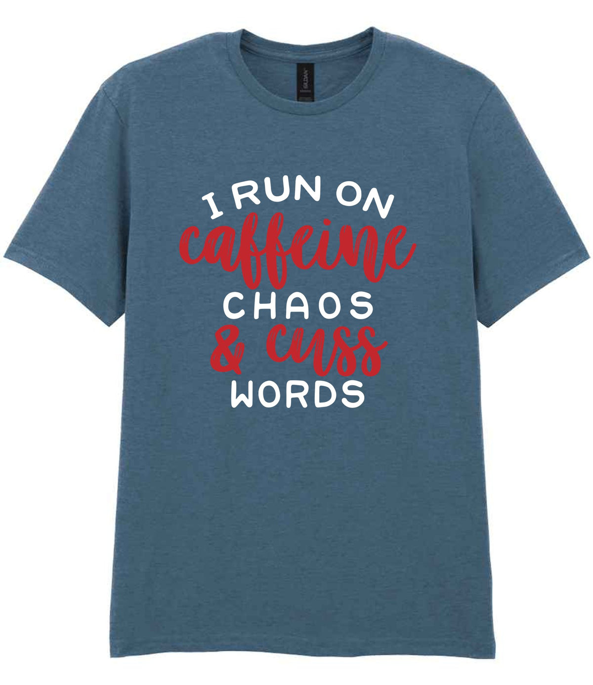 I RUN ON Caffeine CHAOS & Cuss WORDS” t-shirt in indigo
