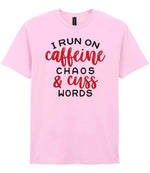 I RUN ON Caffeine CHAOS & Cuss WORDS” t-shirt in light pink