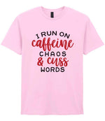 I RUN ON Caffeine CHAOS & Cuss WORDS” t-shirt in light pink