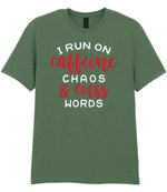 I RUN ON Caffeine CHAOS & Cuss WORDS” t-shirt in military green