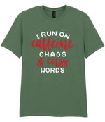 I RUN ON Caffeine CHAOS & Cuss WORDS” t-shirt in military green