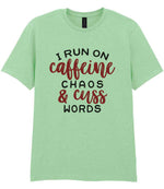 I RUN ON Caffeine CHAOS & Cuss WORDS” – Unisex T-Shirt