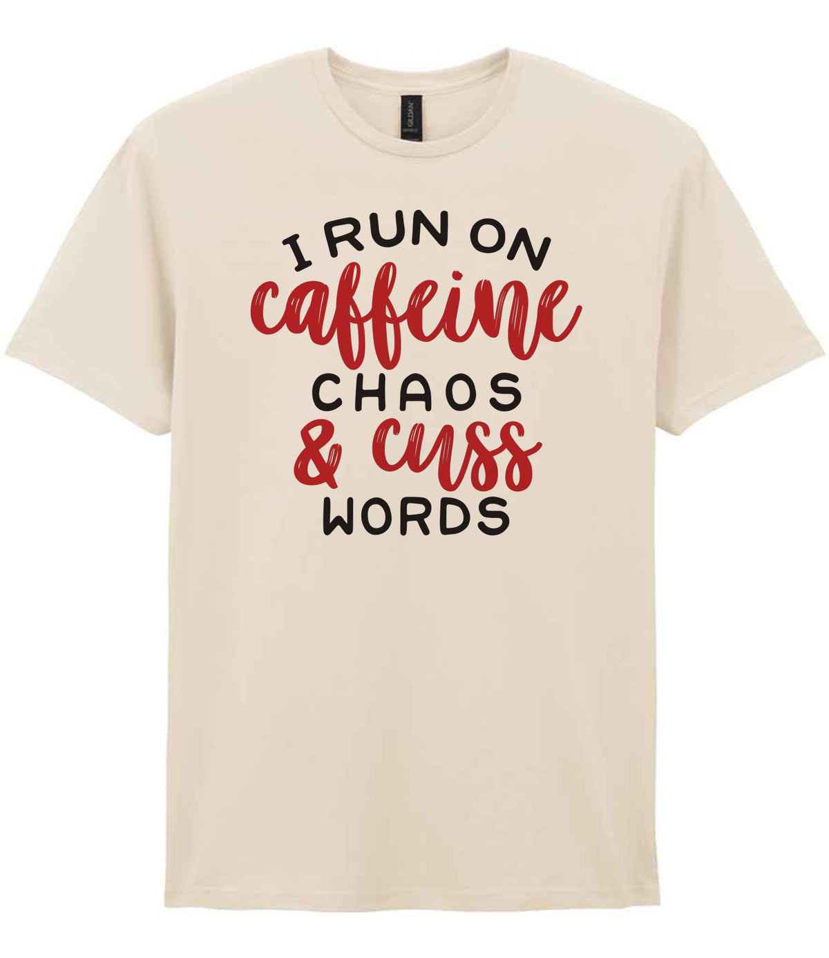 I RUN ON Caffeine CHAOS & Cuss WORDS” t-shirt in natural
