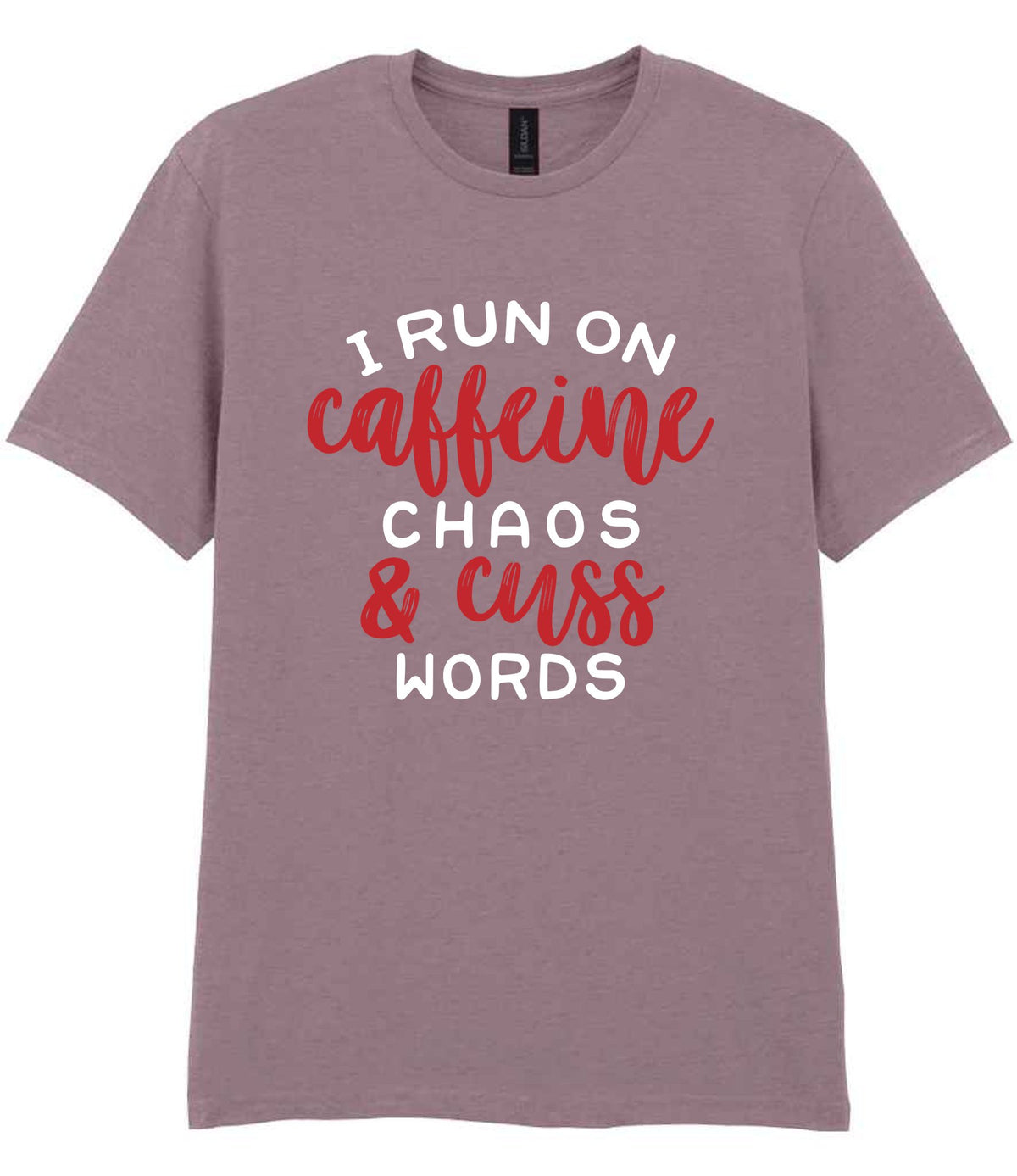 I RUN ON Caffeine CHAOS & Cuss WORDS” t-shirt in paragon