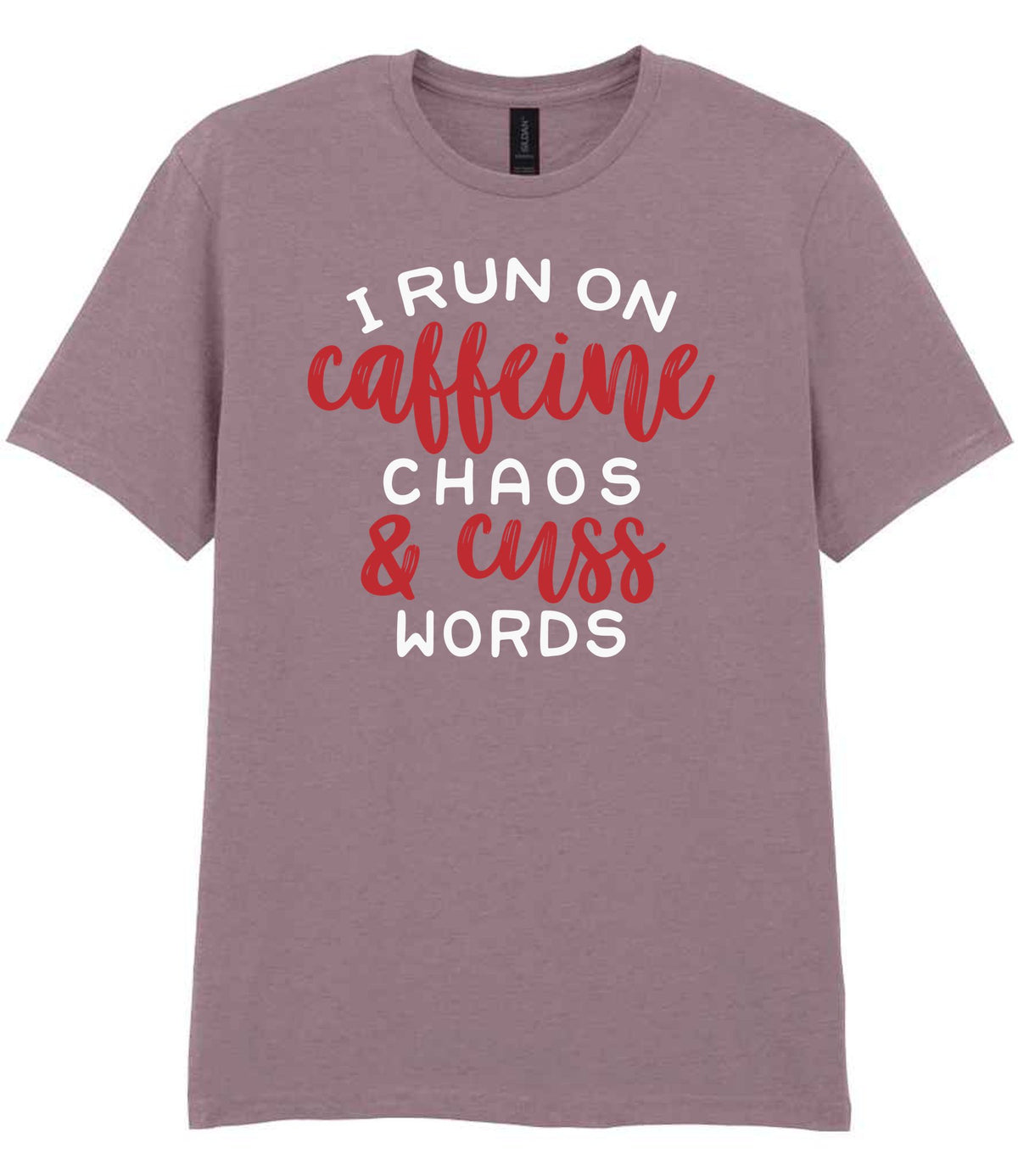 I RUN ON Caffeine CHAOS & Cuss WORDS” t-shirt in paragon