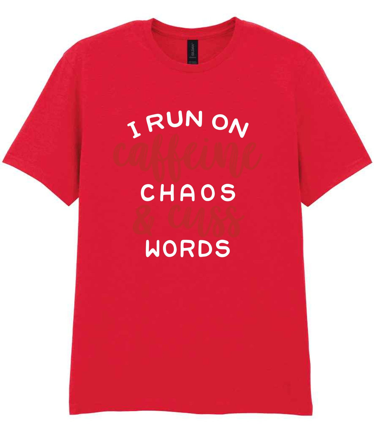 I RUN ON Caffeine CHAOS & Cuss WORDS” t-shirt in red