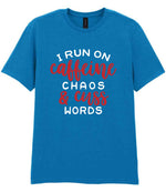 I RUN ON Caffeine CHAOS & Cuss WORDS” t-shirt in sapphire blue