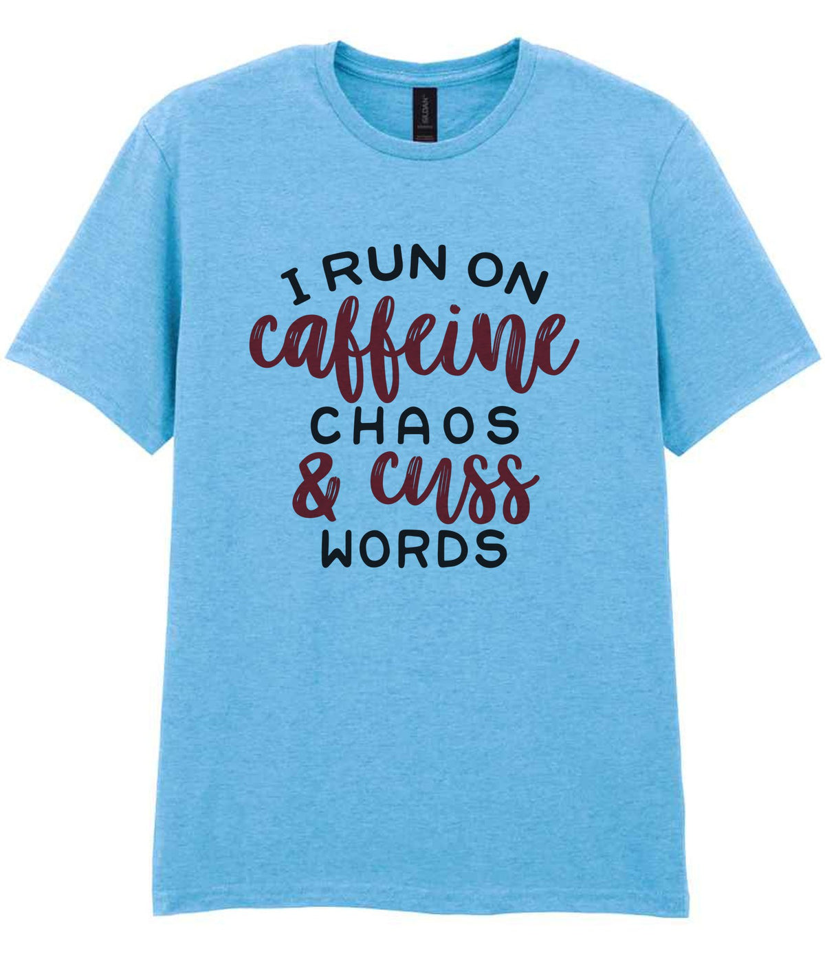 I RUN ON Caffeine CHAOS & Cuss WORDS” t-shirt in sky blue