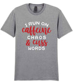 I RUN ON Caffeine CHAOS & Cuss WORDS” t-shirt in sport grey