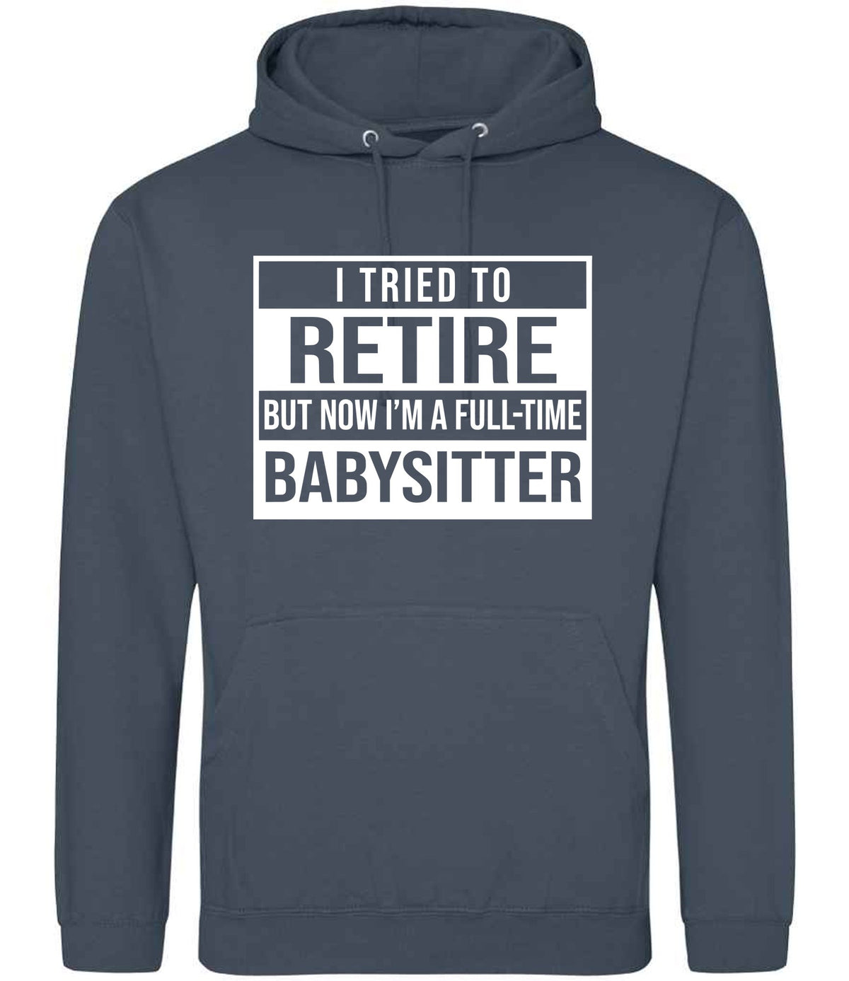 I Tried to Retire but Now I'm a Full-Time Babysitter hoodie in airforce blue