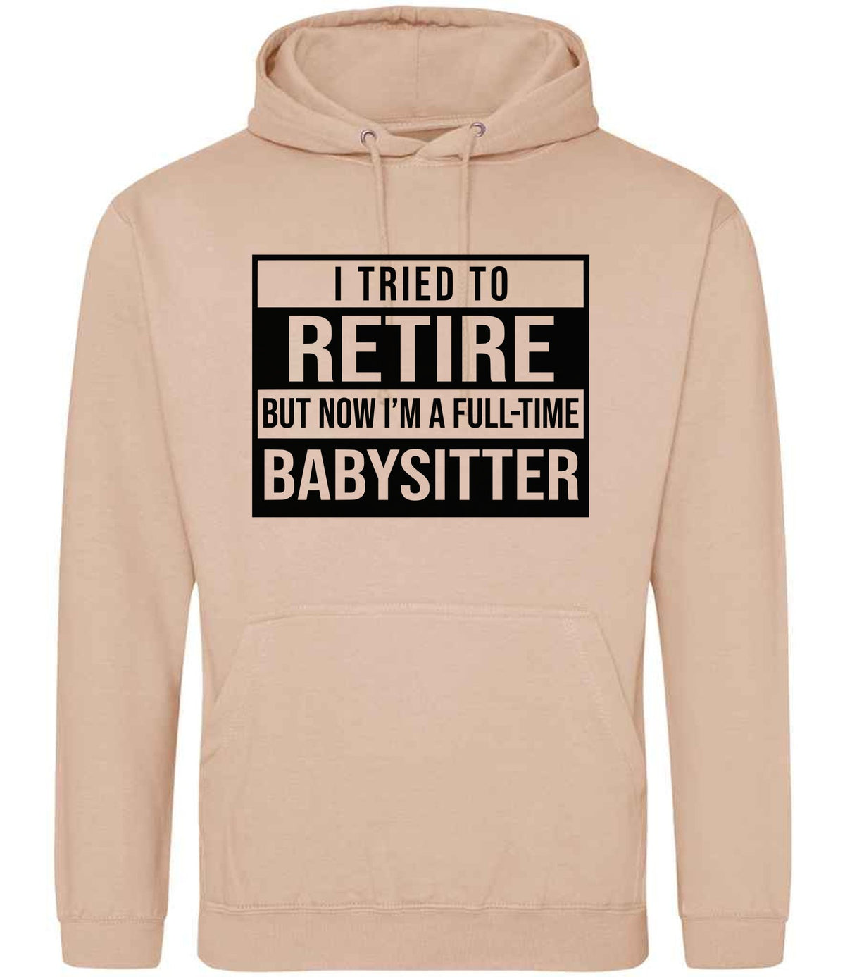 I Tried to Retire but Now I'm a Full-Time Babysitter hoodie in peach perfect