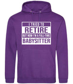 I Tried to Retire but Now I'm a Full-Time Babysitter hoodie in purple
