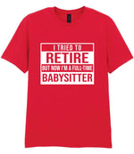 I Tried to Retire but Now I'm a Full-Time Babysitter t-shirt in red