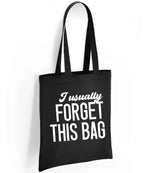 I Usually FORGET THIS BAG tote bag in black