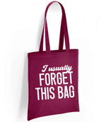 I Usually FORGET THIS BAG tote bag in burgundy