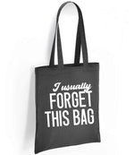 I Usually FORGET THIS BAG tote bag in charcoal