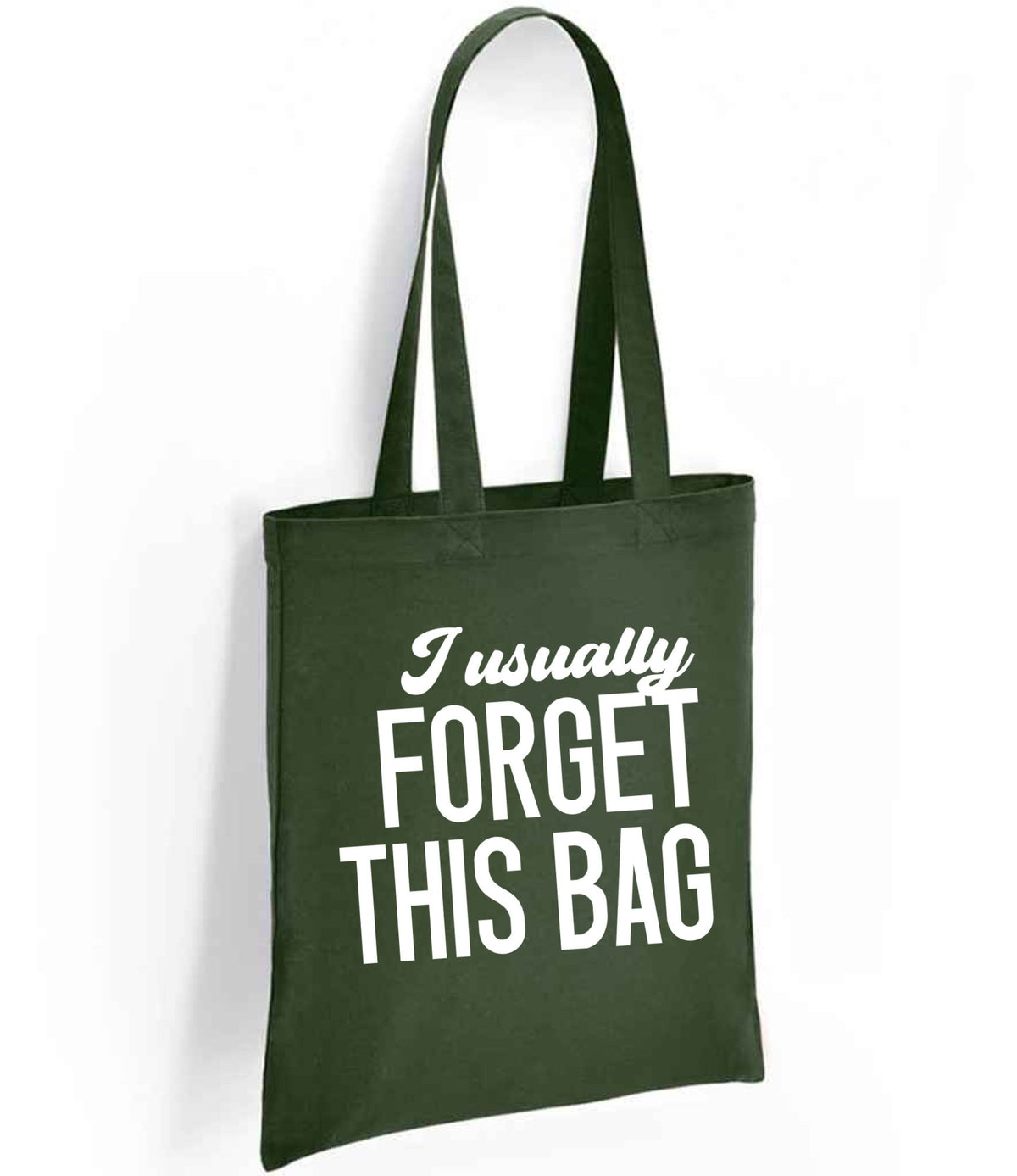 I Usually FORGET THIS BAG tote bag in forest green
