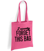 I Usually FORGET THIS BAG tote bag in fuchsia