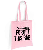 I Usually FORGET THIS BAG tote bag in light pink