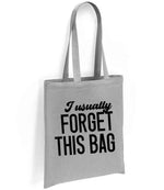 I Usually FORGET THIS BAG tote bag in silver