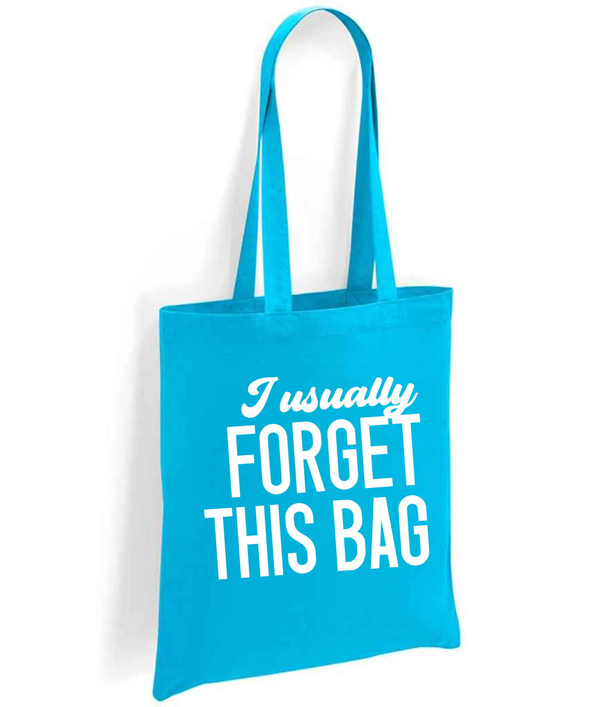 I Usually FORGET THIS BAG tote bag in turquoise blue