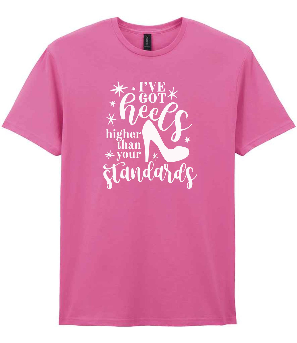 I've Got Heels Higher Than Your Standards t-shirt in azalea