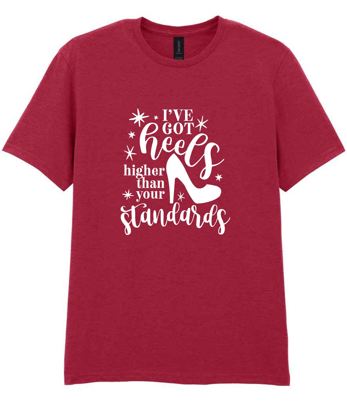 I've Got Heels Higher Than Your Standards t-shirt in cardinal red
