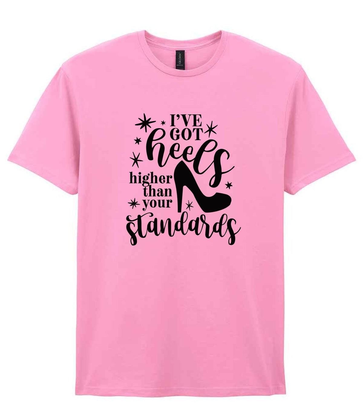 I've Got Heels Higher Than Your Standards t-shirt in fan candy pink