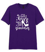 I've Got Heels Higher Than Your Standards t-shirt in fan dark purple