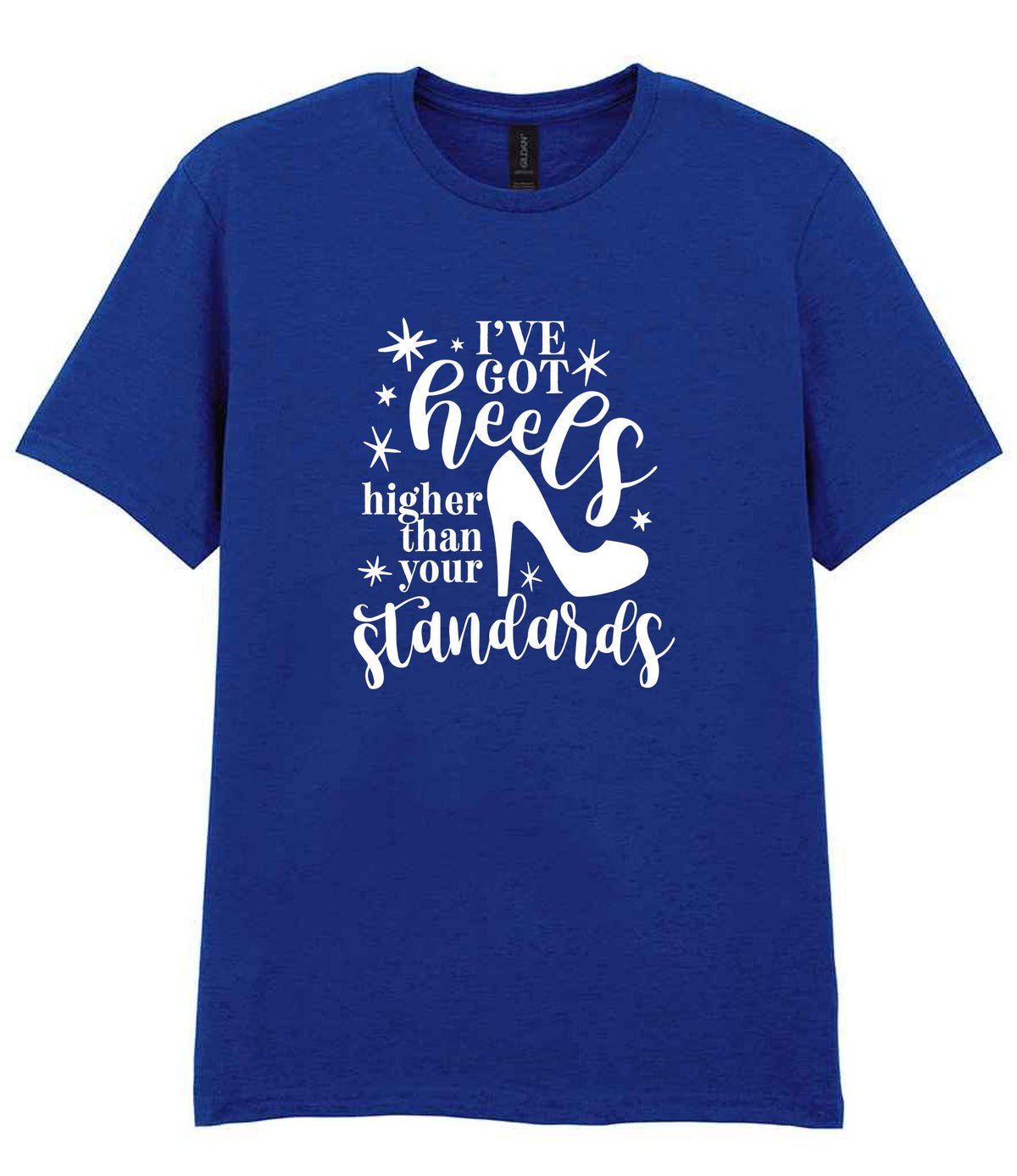 I've Got Heels Higher Than Your Standards t-shirt in fan deep royal