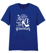 I've Got Heels Higher Than Your Standards t-shirt in fan deep royal