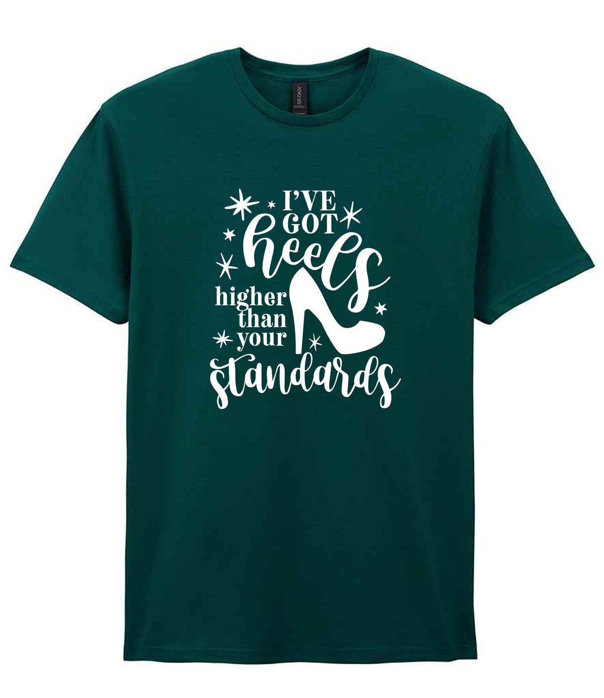 I've Got Heels Higher Than Your Standards t-shirt in fan marine green