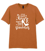 I've Got Heels Higher Than Your Standards t-shirt in fan texas orange