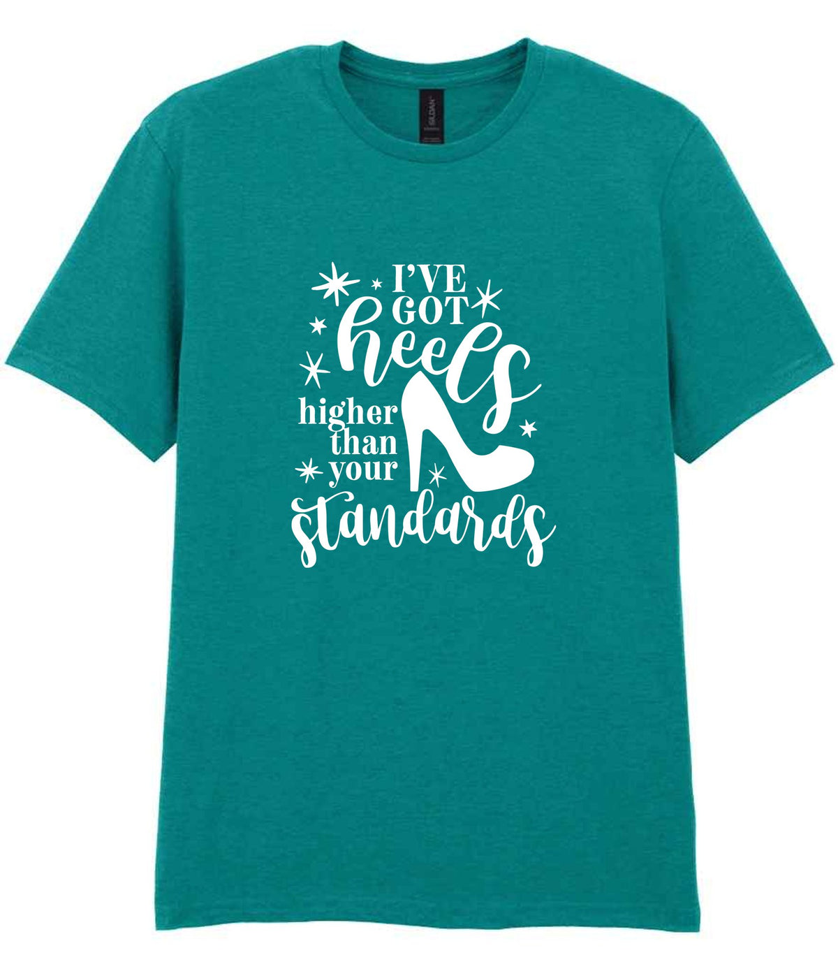 I've Got Heels Higher Than Your Standards t-shirt in jade dome