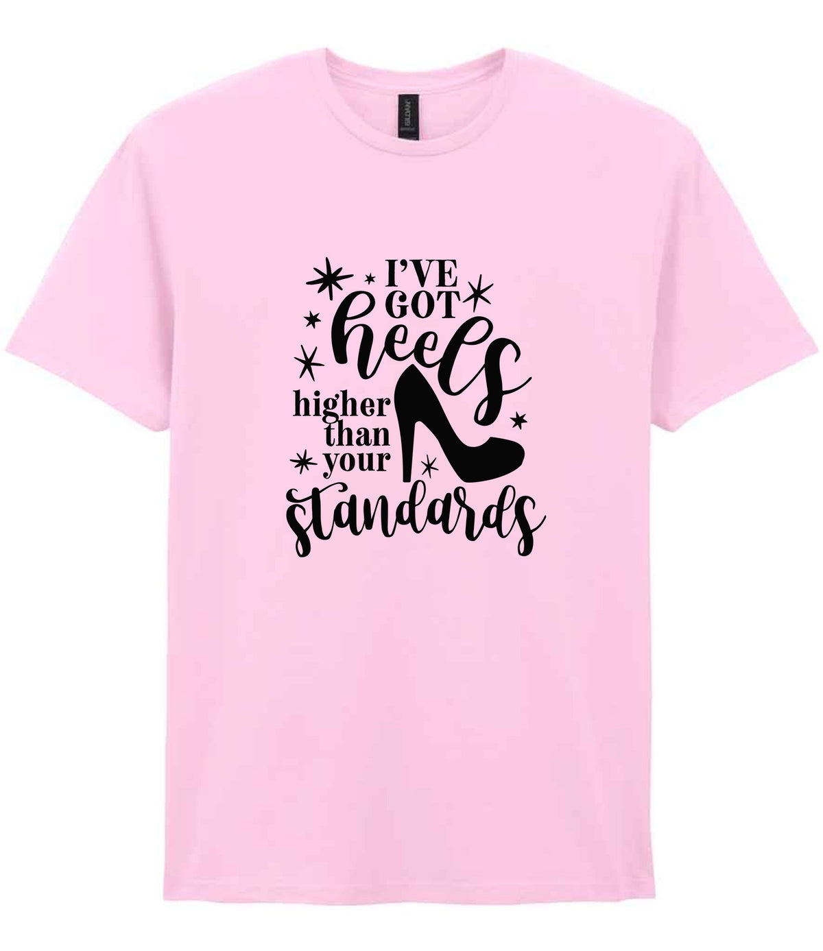I've Got Heels Higher Than Your Standards t-shirt in light pink