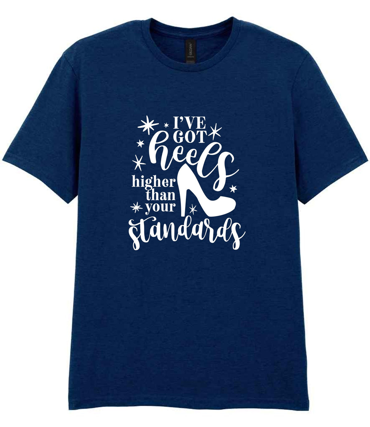 I've Got Heels Higher Than Your Standards t-shirt in navy