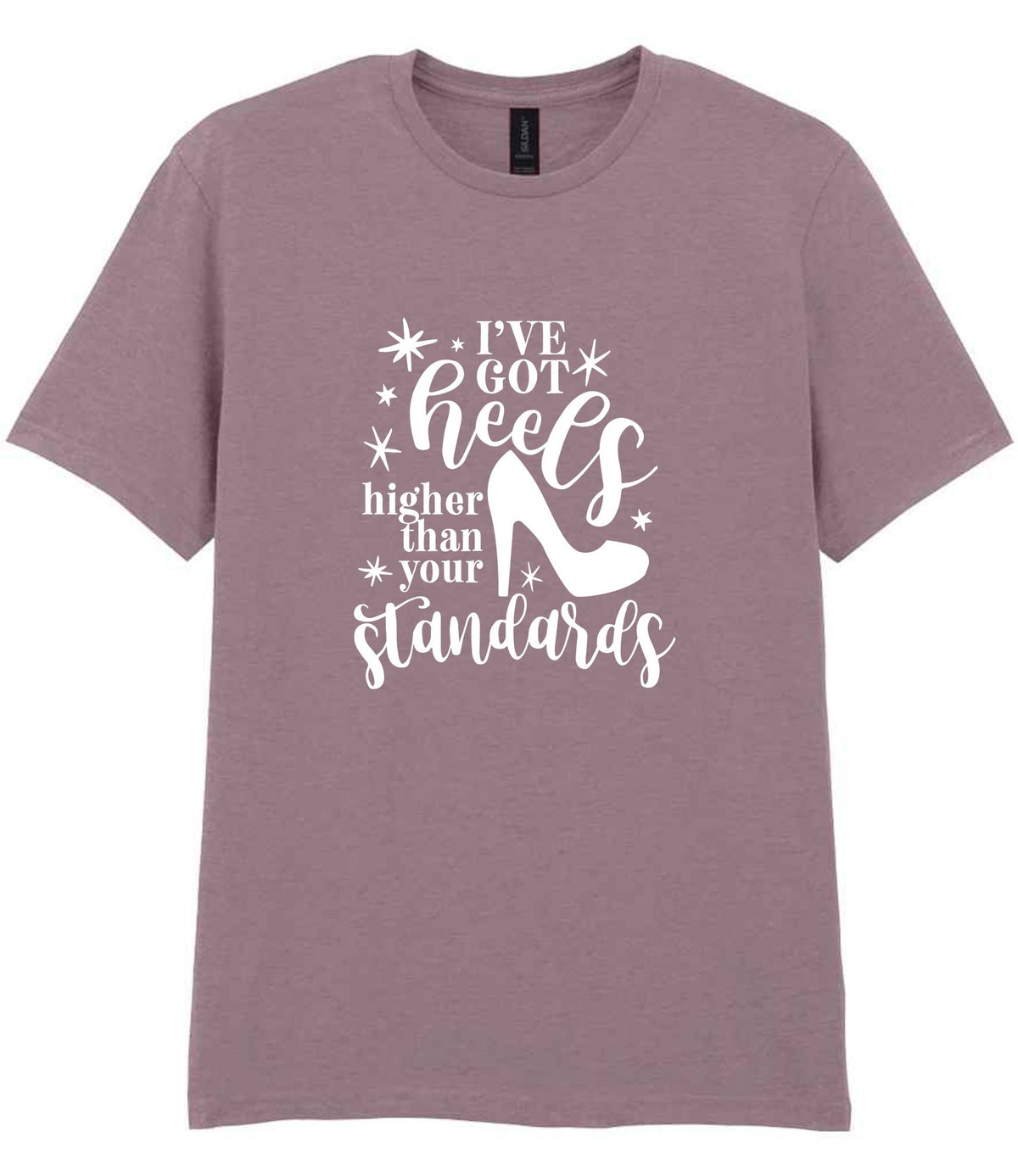 I've Got Heels Higher Than Your Standards t-shirt in paragon