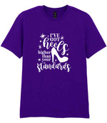 I've Got Heels Higher Than Your Standards t-shirt in purple