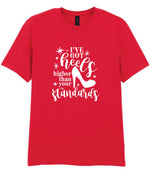 I've Got Heels Higher Than Your Standards t-shirt in red