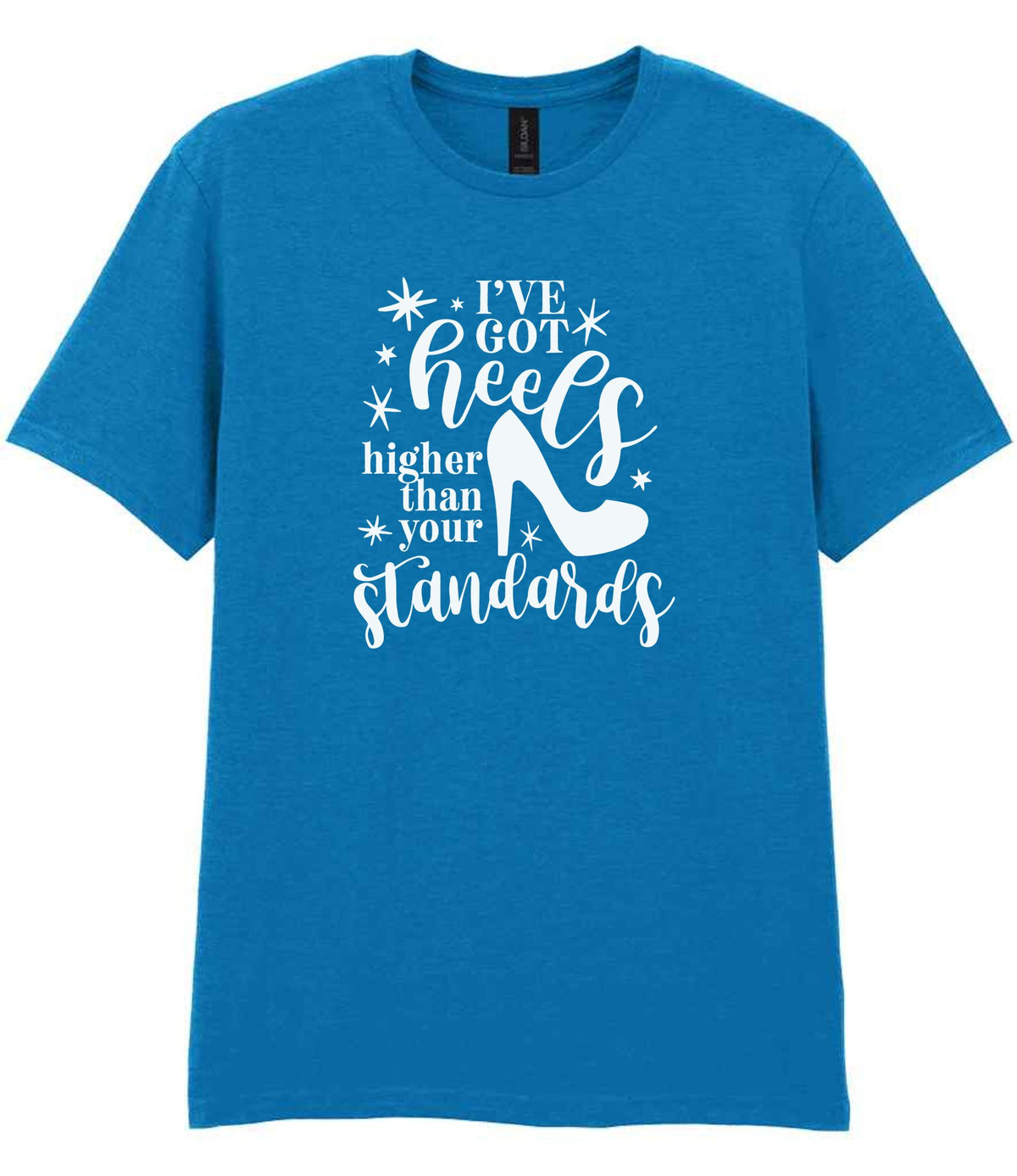I've Got Heels Higher Than Your Standards t-shirt in sapphire blue