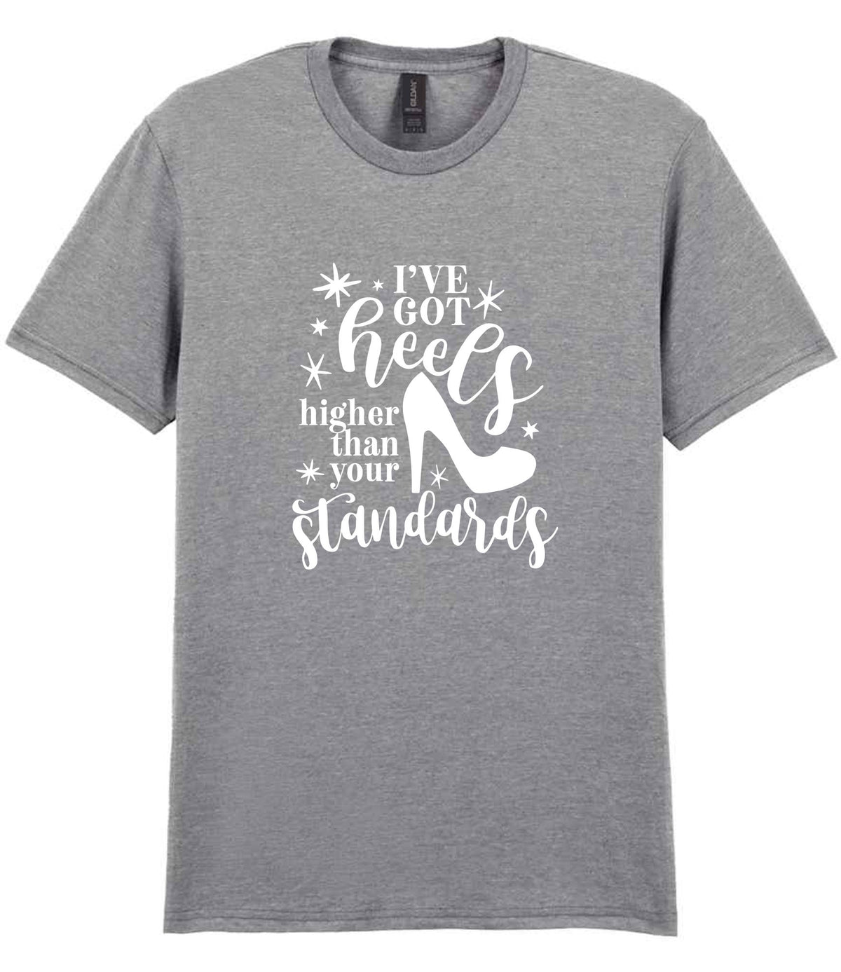 I've Got Heels Higher Than Your Standards t-shirt in sport grey