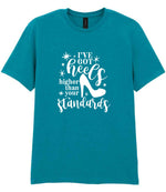I've Got Heels Higher Than Your Standards t-shirt in tropical blue