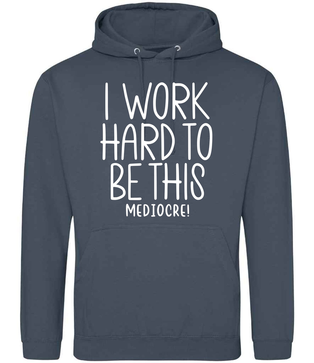 Iworkhardtobethismediocre hoodie in airforce blue