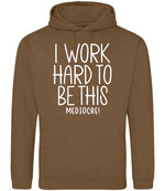 Iworkhardtobethismediocre hoodie in caramel toffee