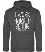 Iworkhardtobethismediocre hoodie in charcoal