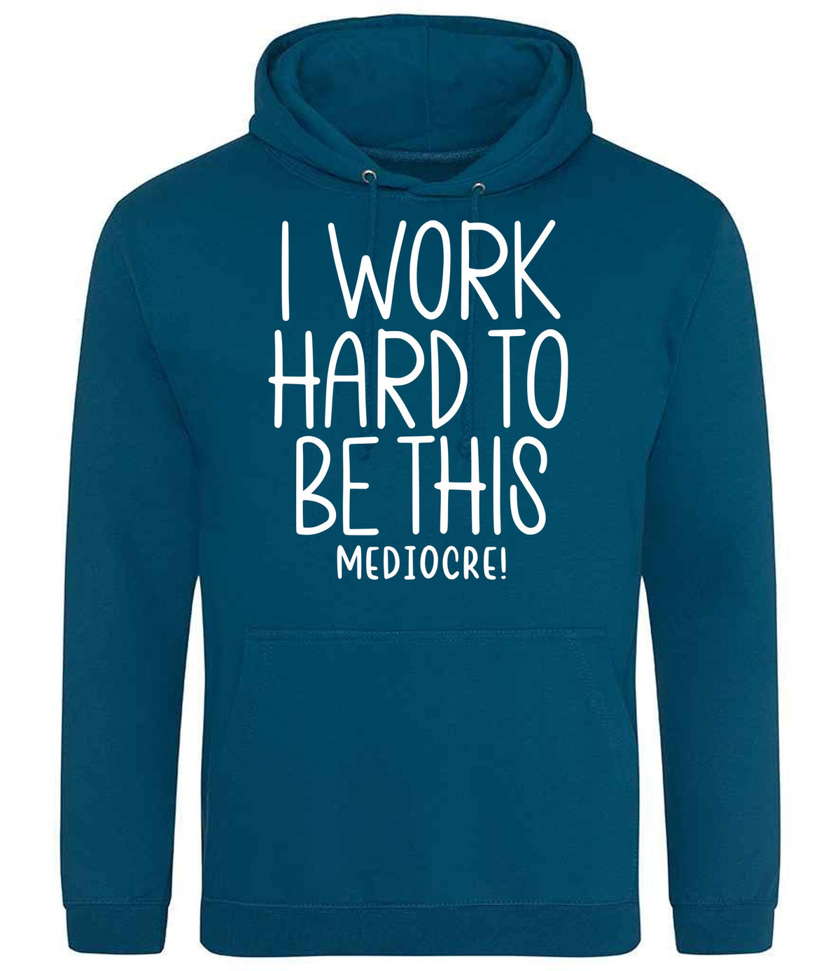 Iworkhardtobethismediocre hoodie in deep sea blue