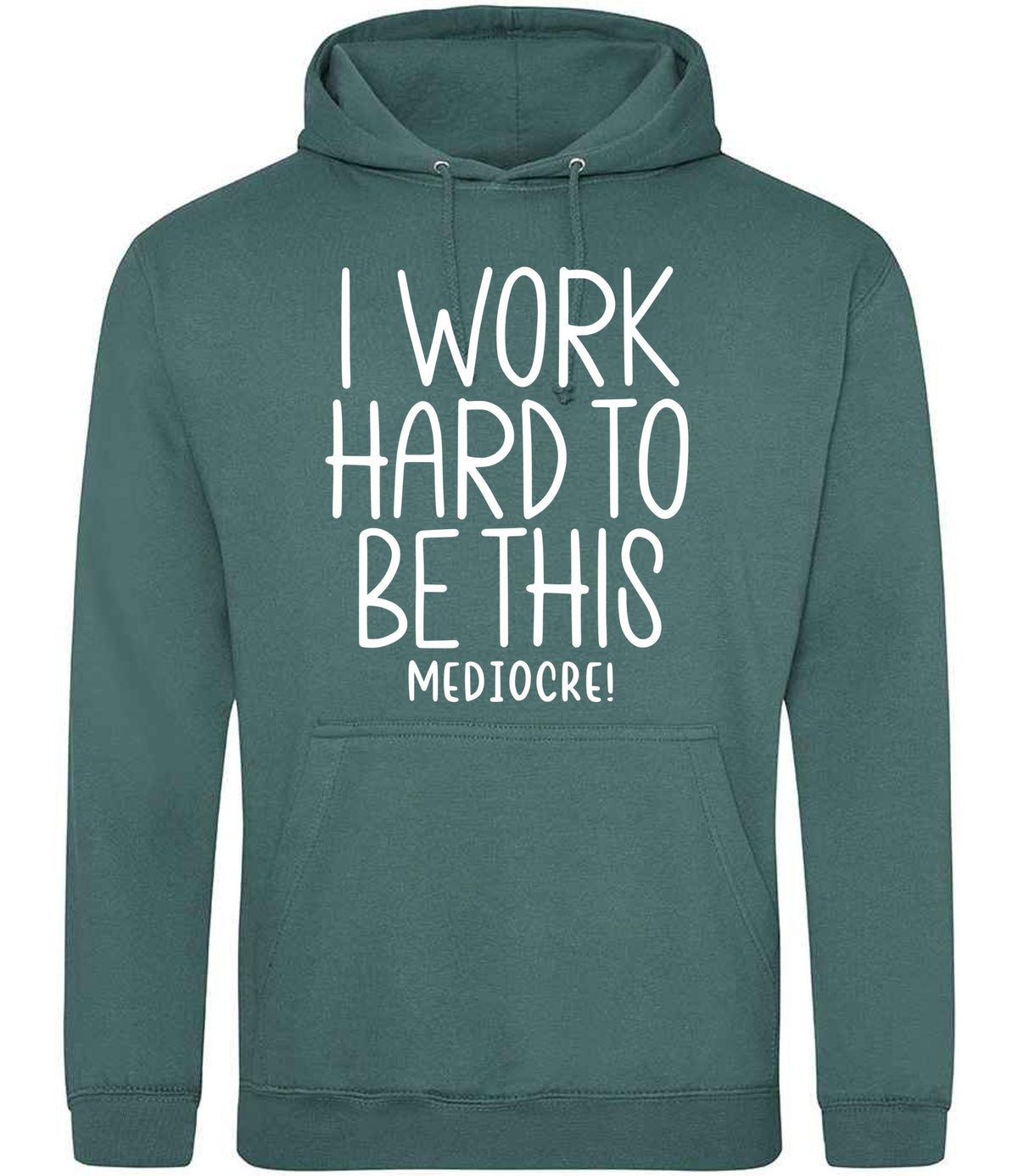 Iworkhardtobethismediocre hoodie in moss green