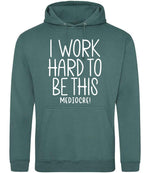 Iworkhardtobethismediocre hoodie in moss green