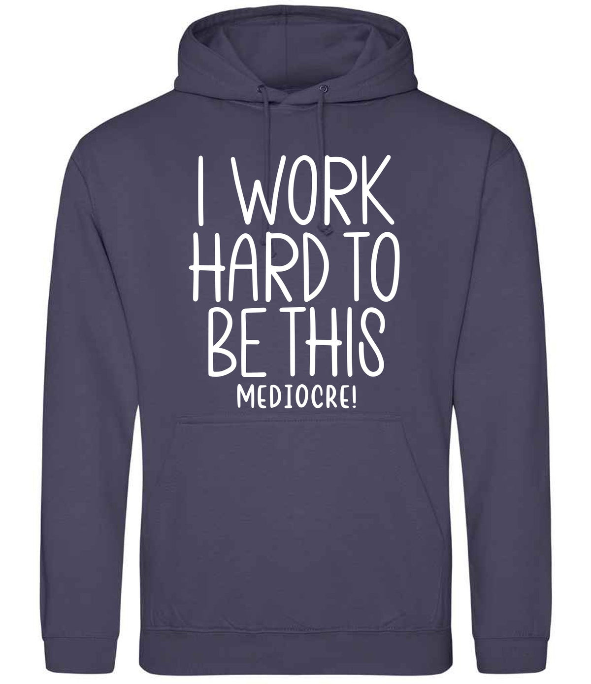 Iworkhardtobethismediocre hoodie in shark grey