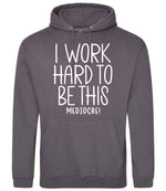 Iworkhardtobethismediocre hoodie in steel grey